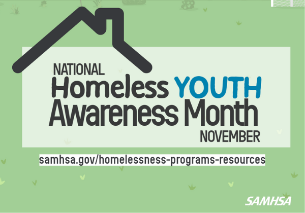 National Youth Homelessness Awareness Month 2024 graphic which directs people to SAMHSA's resources.